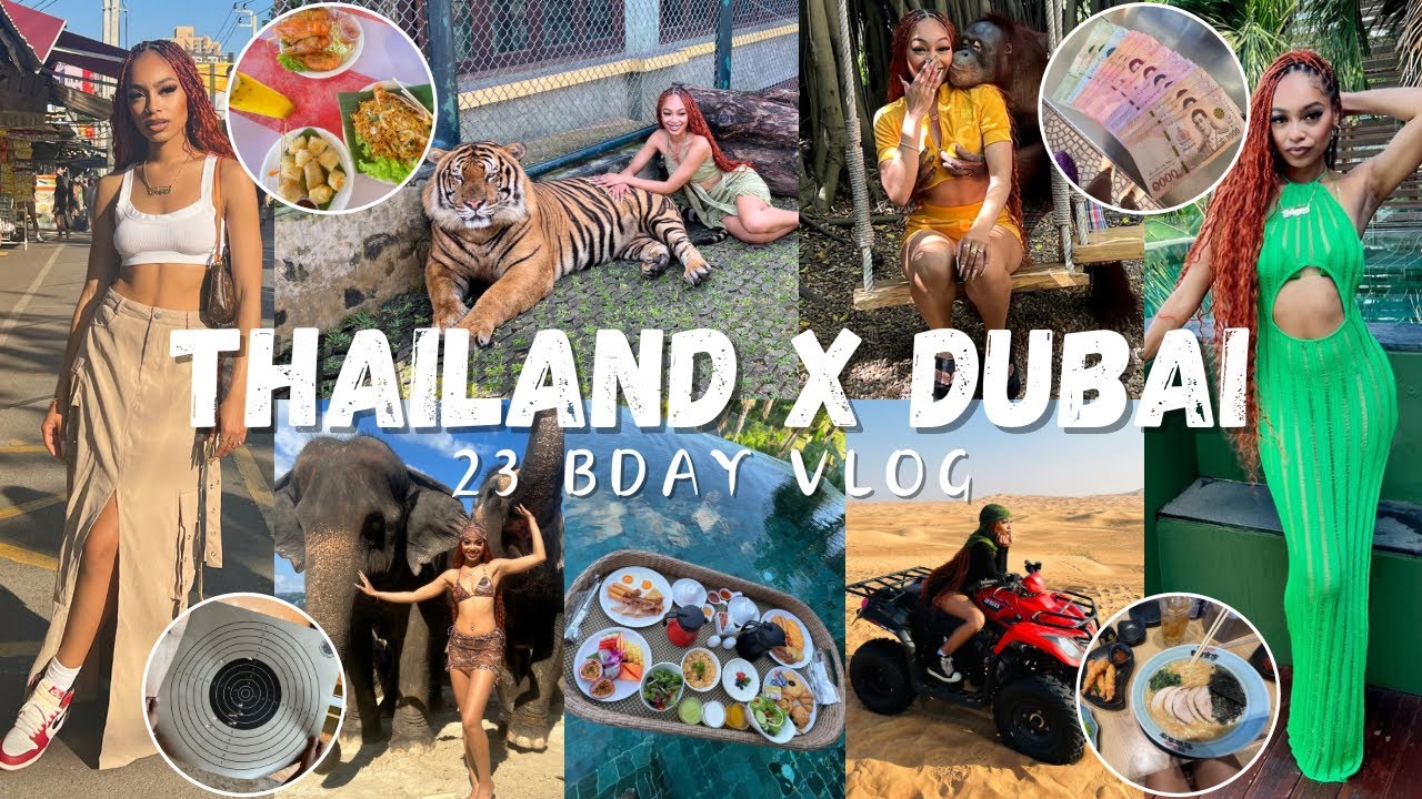 travel vlog: it’s my 23rd birthday!! a week in thailand (bangkok & phuket) + a day in dubai