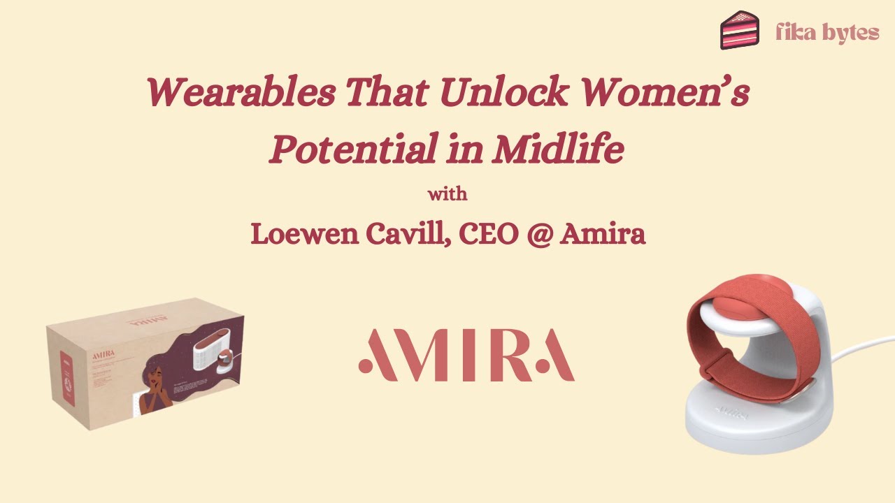 Wearables That Unlock Women’s Potential in Midlife - featuring Loewen Cavill, CEO @ Amira