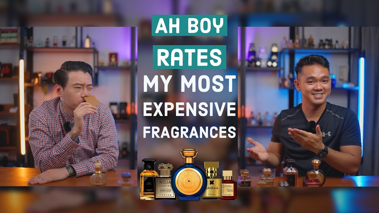 Ah Boy rates my MOST EXPENSIVE fragrances!