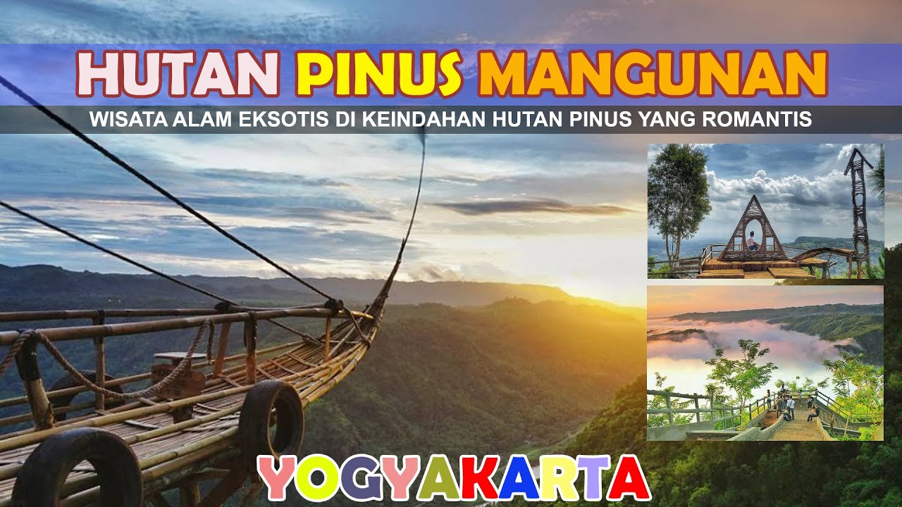 HUTAN PINUS MANGUNAN YOGYAKARTA - WISATA ALAM GUNUNG KIDUL YANG EKSOTIS DAN ROMANTIS DI YOGYAKARTA