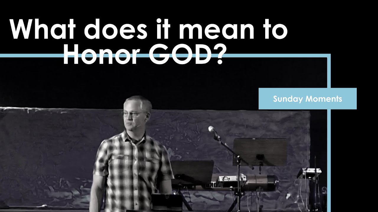 What does it mean to honor God?