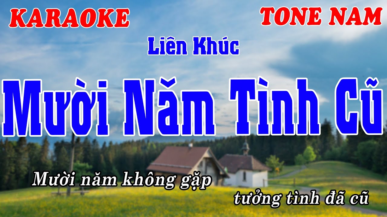 MƯỜI NĂM TÌNH CŨ Tone Nam KARAOKE | Liên Khúc Karaoke Trữ Tình Dễ Hát | Liên Khúc Nhạc Sống Tone Nam