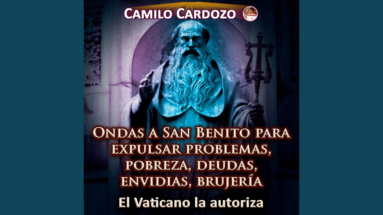 Ondas a San Benito Para Expulsar Problemas, Pobreza, Deudas, Envidias Brujería El Vaticano La...