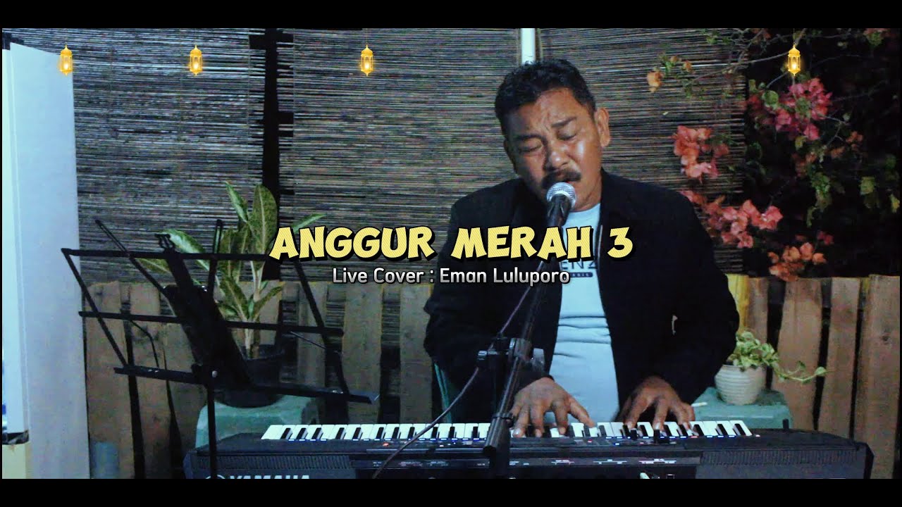 ANGGUR MERAH 3 - Loela Drakel II Live Cover : Eman Luluporo