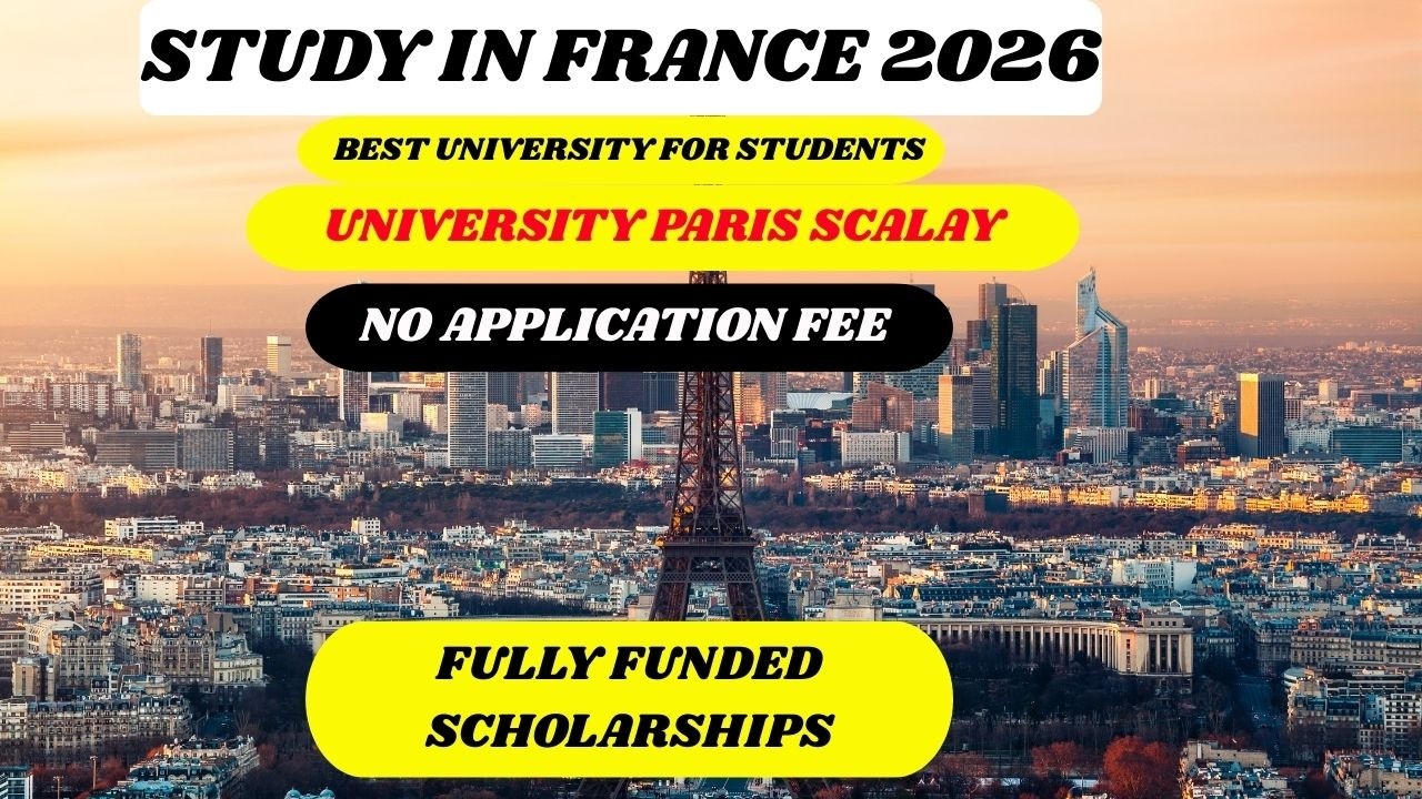Study in France 2026 | Paris-Saclay University Application Process | Fully Funded Scholarship