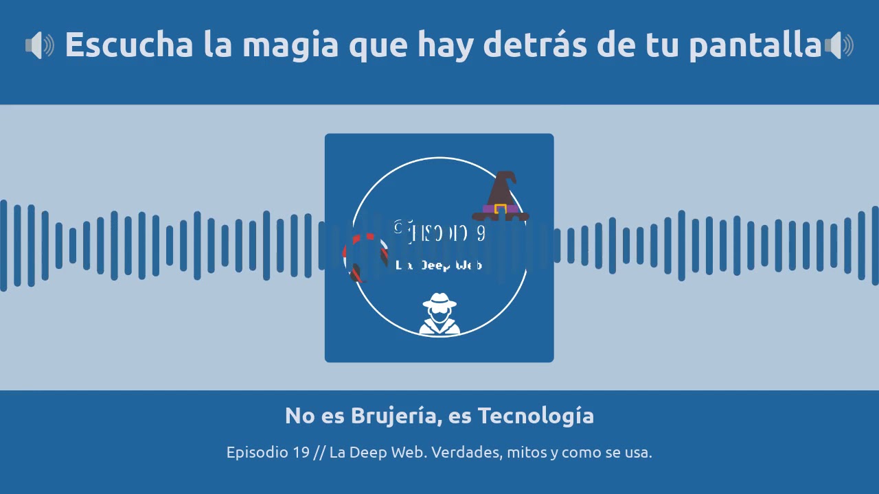 1.19 // La Deep web. Verdades, mitos y como se usa
