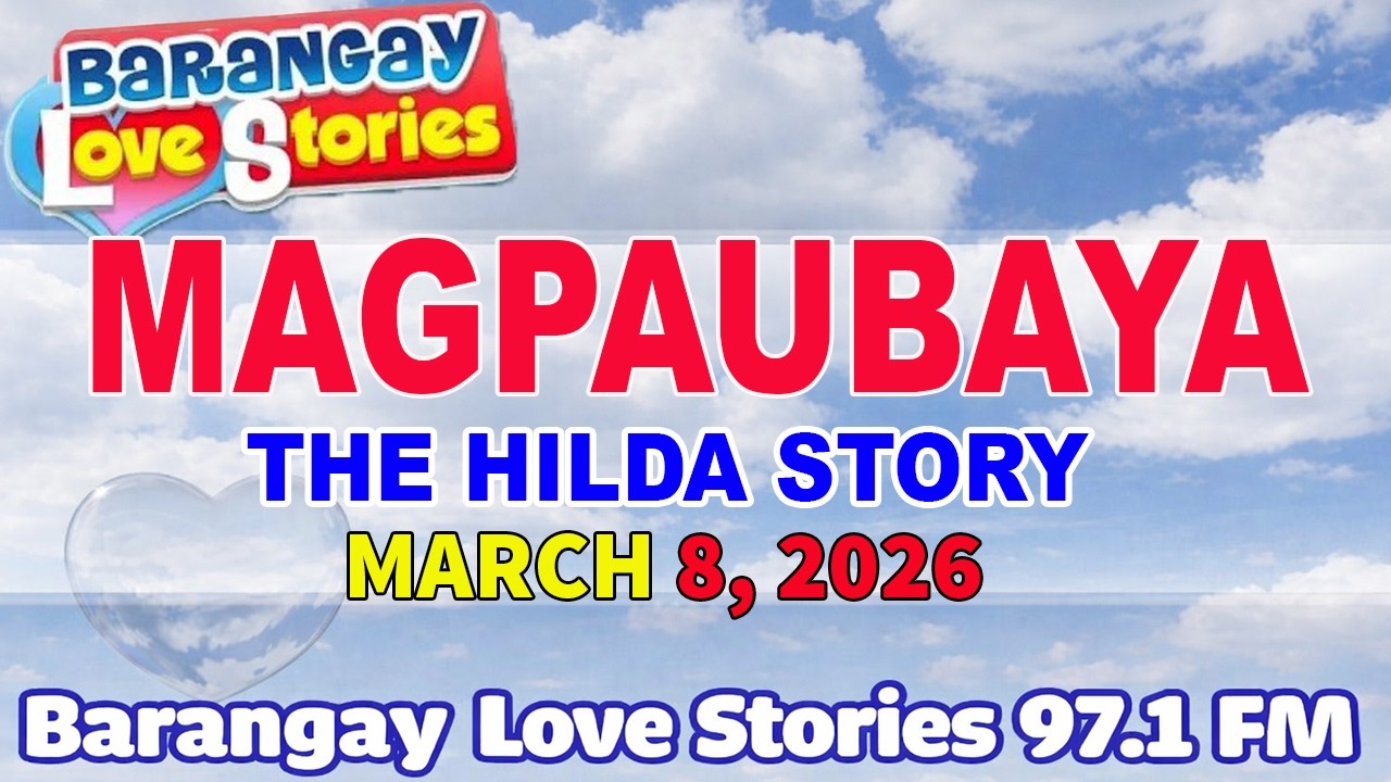 MAGPAUBAYA - HILDA _ BARANGAY LOVE STORIES _ PAPA DUDUT STORIES _ MARCH 8, 2026