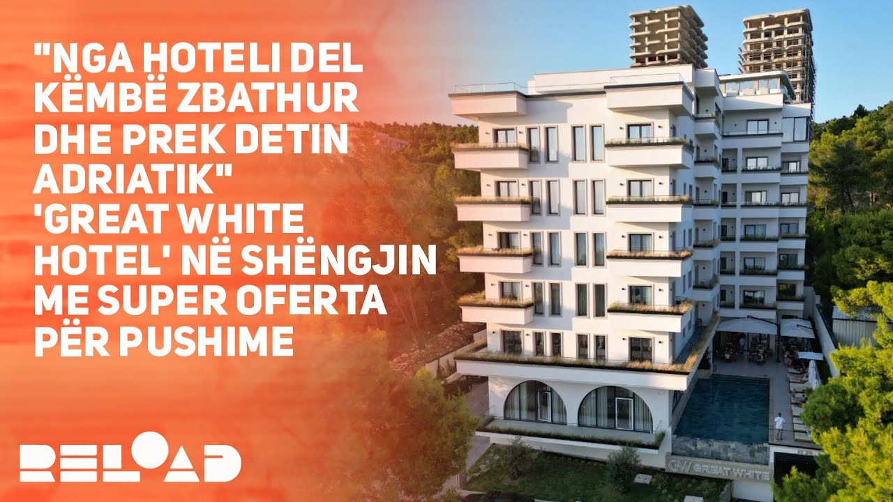 'Great White Hotel' në Shëngjin me super oferta për pushime: 