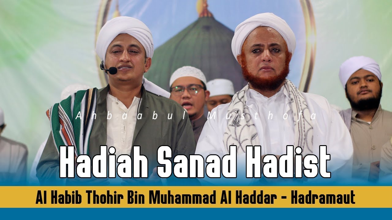 Hadiah Sanad Hadist - Al Habib Thohir Bin Muhammad Al Haddar