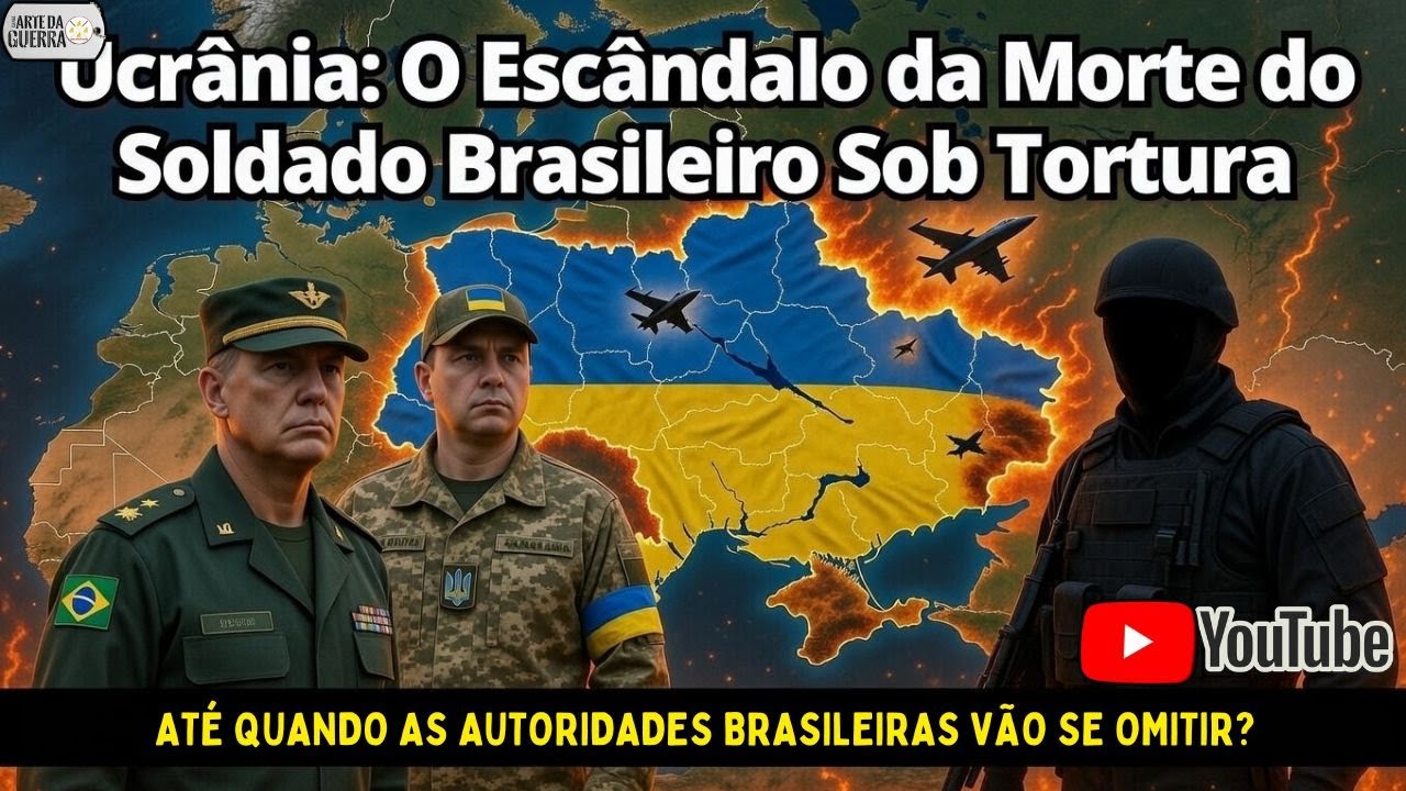 Ucrânia: O Escândalo da Morte do Soldado Brasileiro Sob Tortura