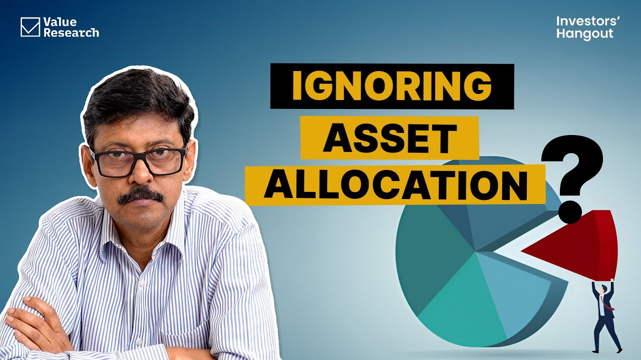 Why Most Long-Term Investors Get Asset Allocation Wrong — And How to Fix It | Value Research