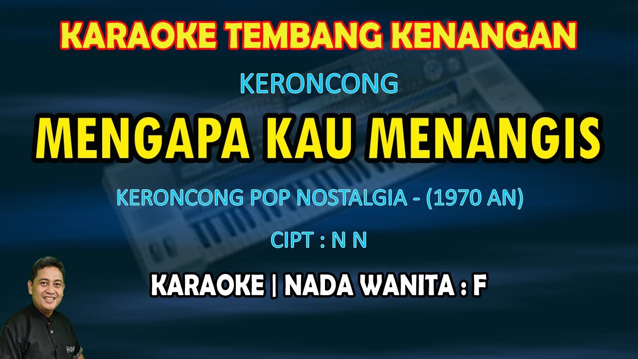 Mengapa Kau Menangis keroncong karaoke nada wanita F - Keroncong tembang kenangan