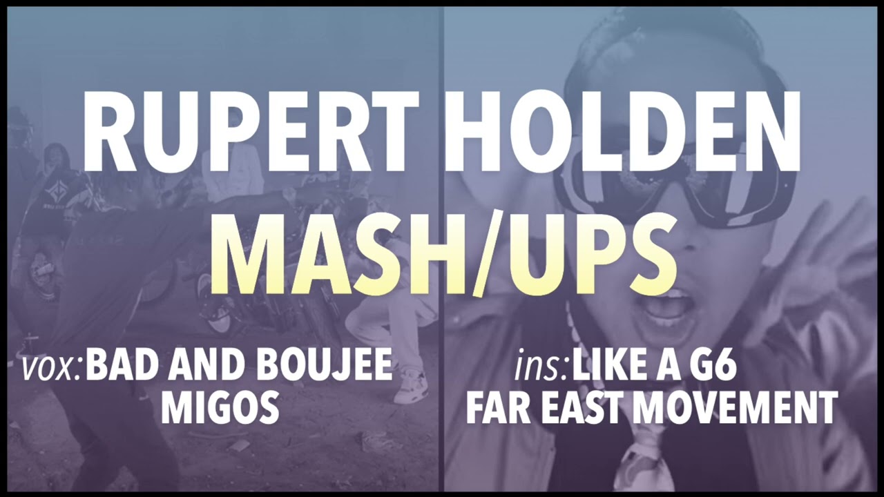 Mashup - Bad and Boujee & Like A G6 (Migos, Far East Movement) - Rupert Holden