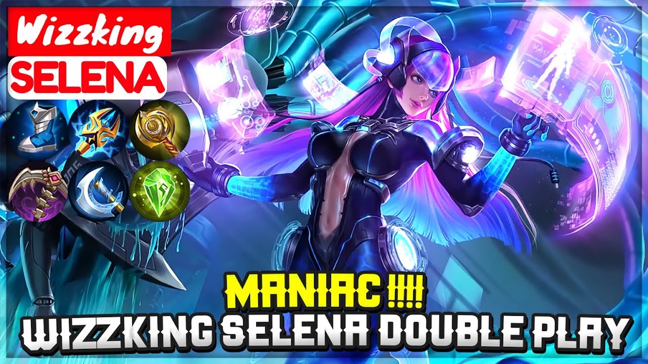 MANIAC !!! Wizzking Selena Double Gameplay [ Wizzking Selena ] Mobile Legends