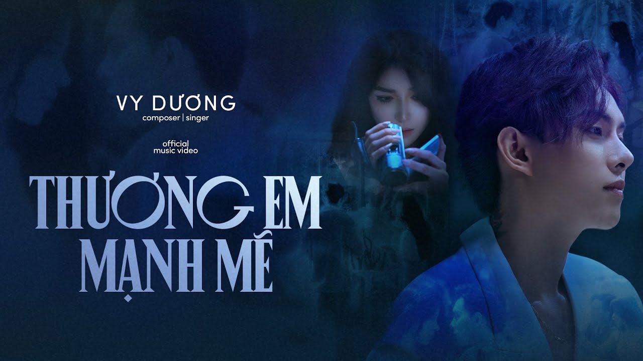 THƯƠNG EM MẠNH MẼ - VY DƯƠNG x WONI | MV OFFICIAL