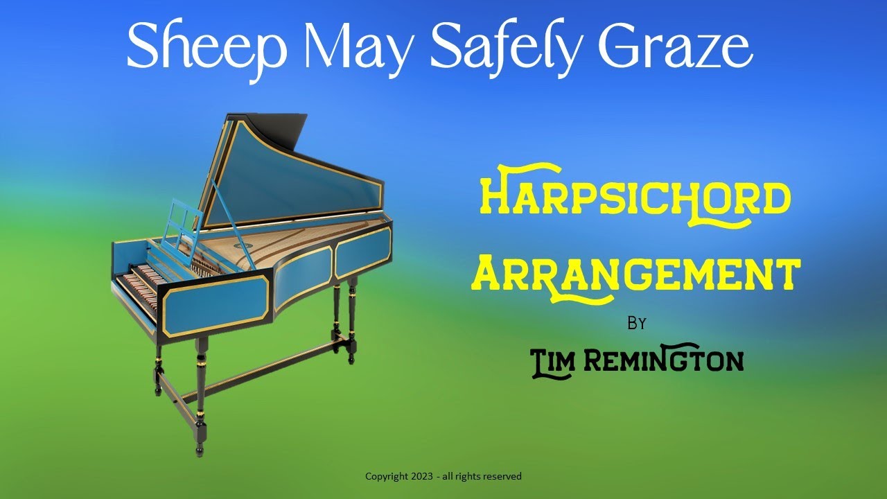 Bach - Sheep May Safely Graze - a Harpsichord Arrangement