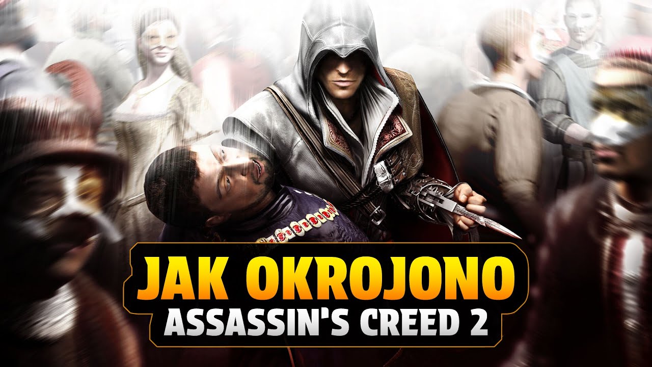 JAK OKROJONO ASSASSIN'S CREED 2