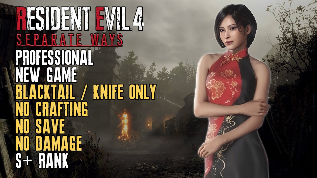[Resident Evil 4 Remake] Separate Ways Professional Blacktail/Knife Only No Crafting*/Save/Damage S+