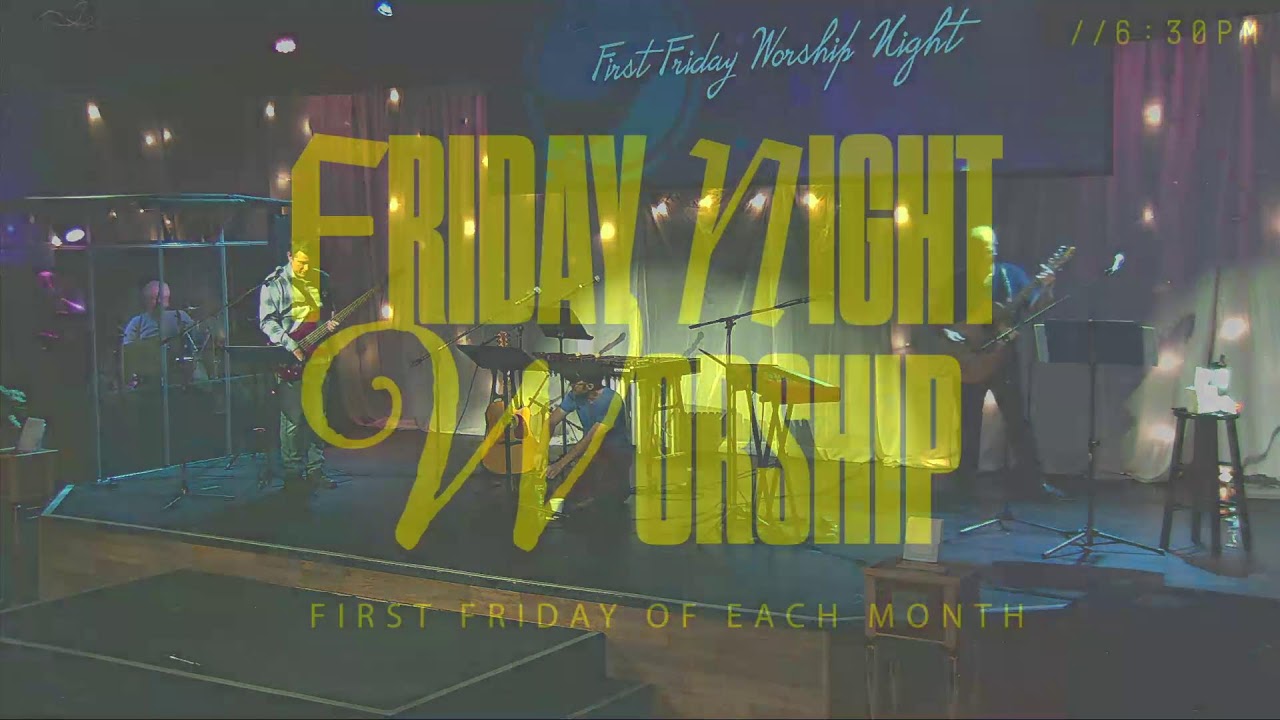 Friday Night | 02.06.2026 | Friday Night Family Worship | First Friday of Every Month