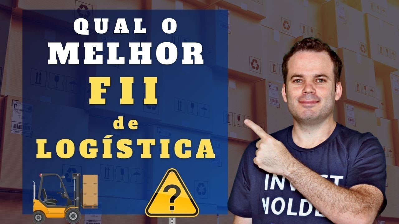 COMO GARIMPAR OS MELHORES FUNDOS IMOBILI&Aacute;RIOS - Melhor FII de Log&iacute;stica do Mercado
