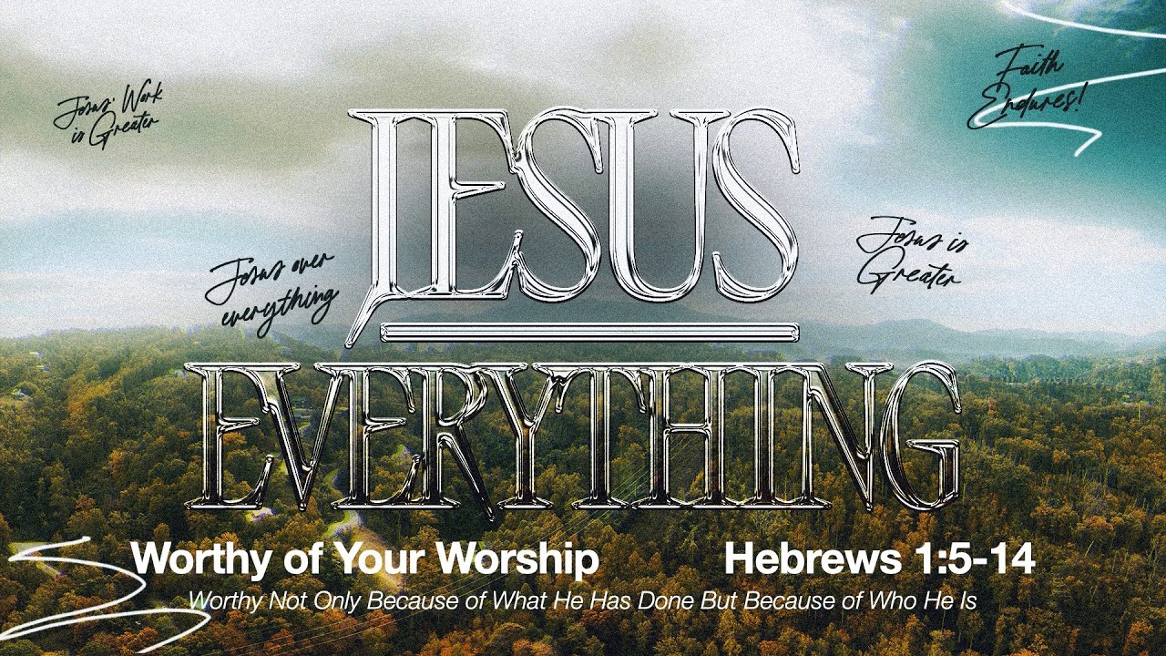 Worthy of Your Worship | Hebrews 1:5-14 | January 11, 2026
