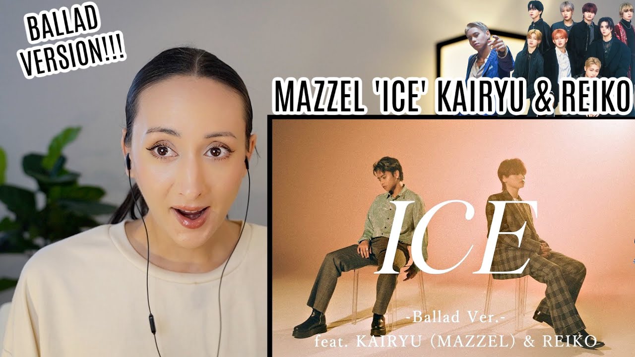 ICE -Ballad Ver.- feat. KAIRYU (MAZZEL) & REIKO -Music Video- REACTION (ENG/JPN SUB)
