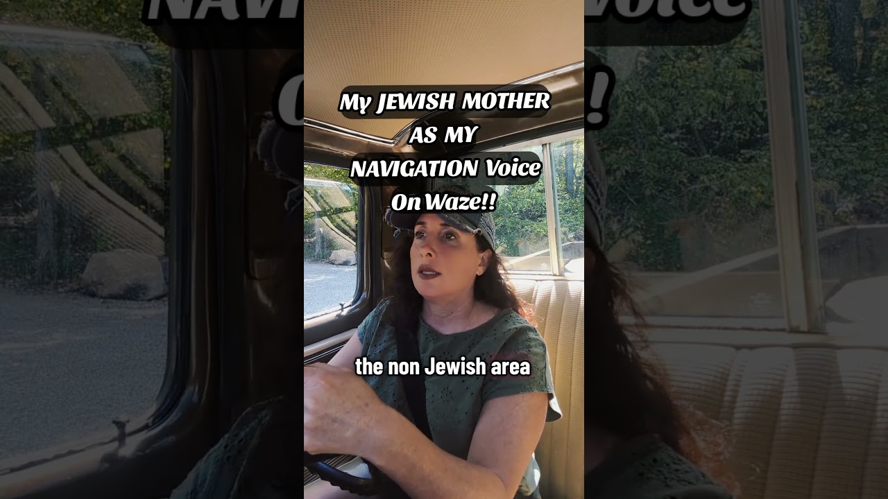 My Jewish  Mother is my Navigation voice on Waze!