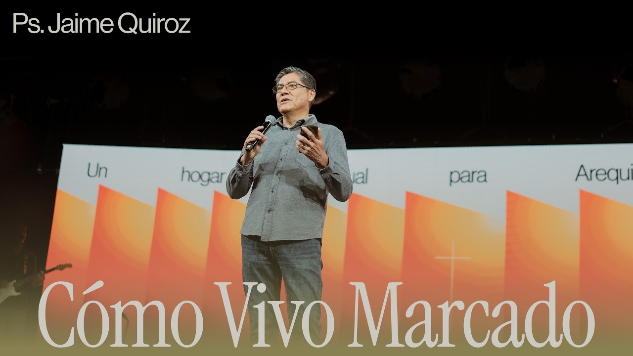 Cómo Vivo Marcado / Ps. Jaime Quiroz