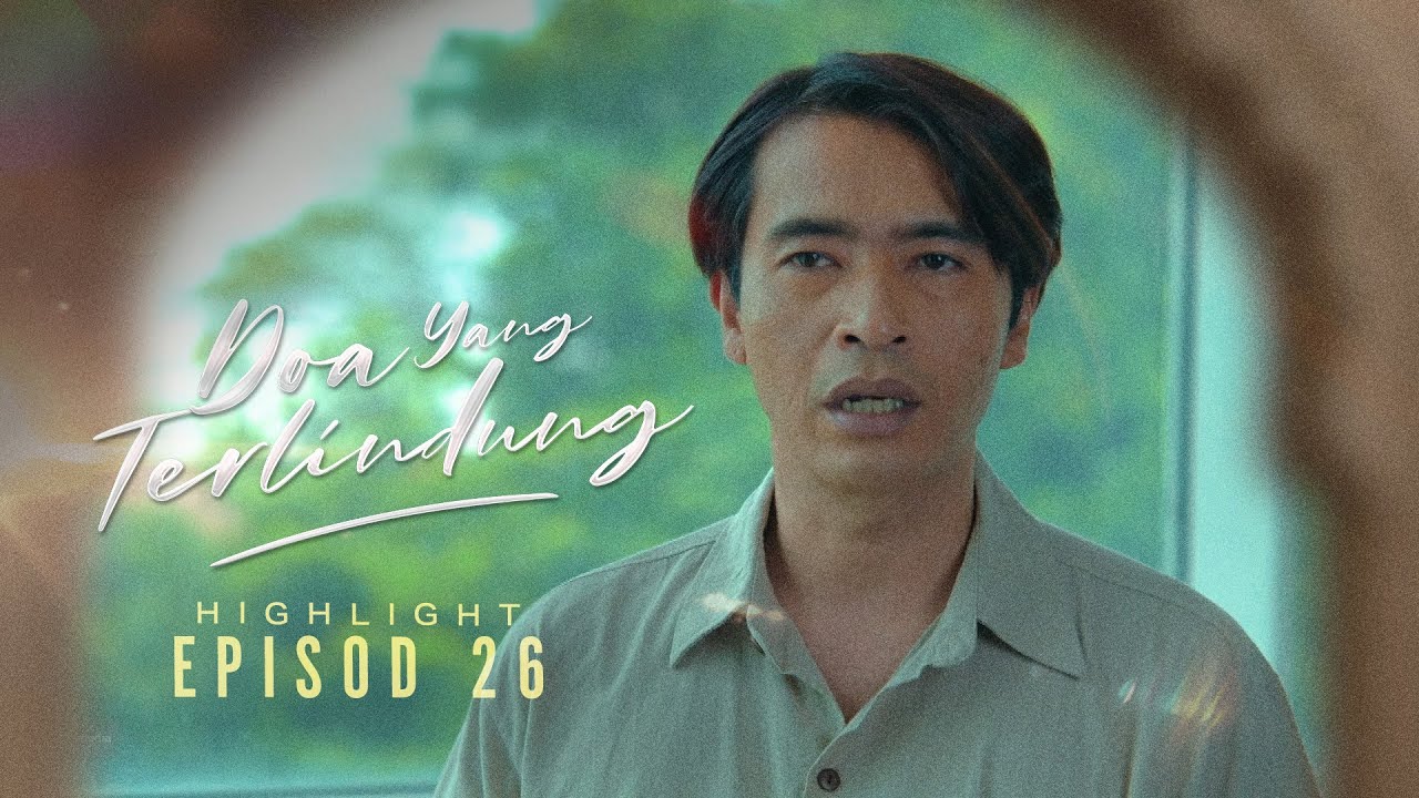[HIGHLIGHT] Doa Yang Terlindung (2026): Episod 26 - Kenapa Rabiatul, Masih Tak Boleh Terima?
