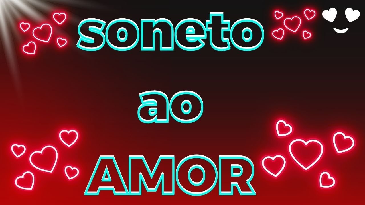 💖SONETO AO NOSSO AMOR 💖💌 168 Ps. POESIA