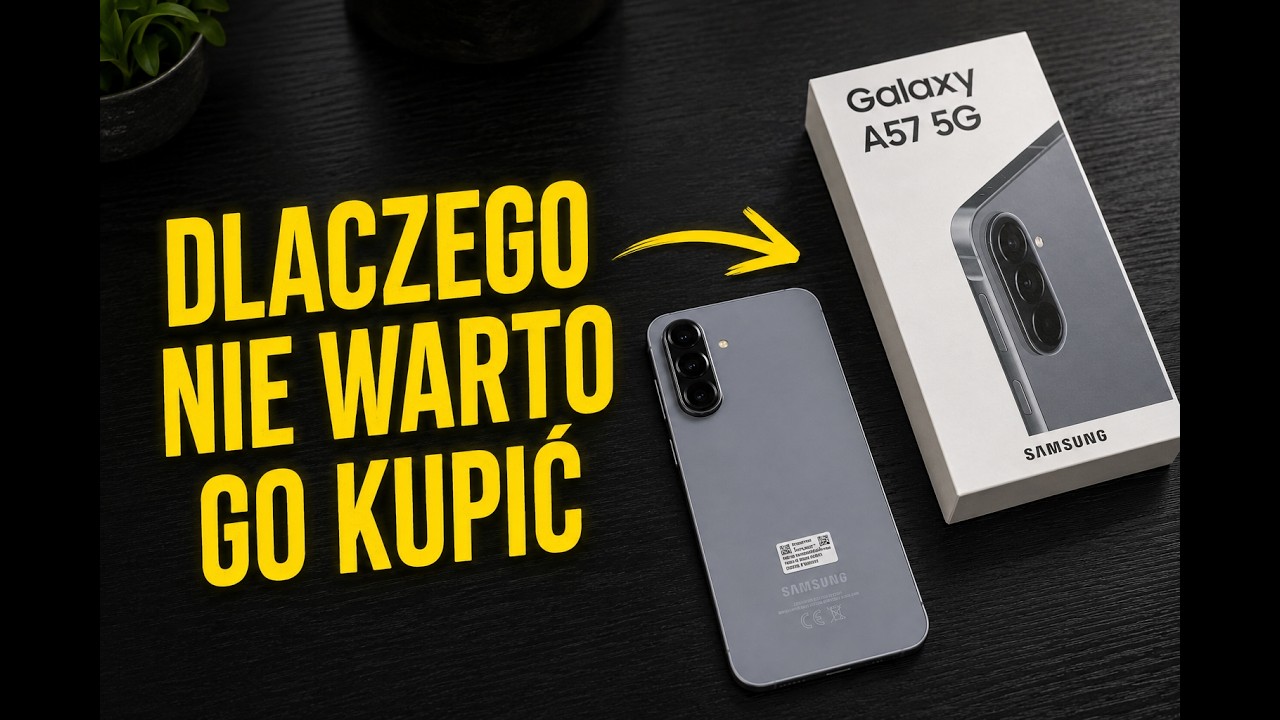 Samsung Galaxy A57 i dlaczego NIE WARTO ? Unboxing i moje pierwsze wrażenie!