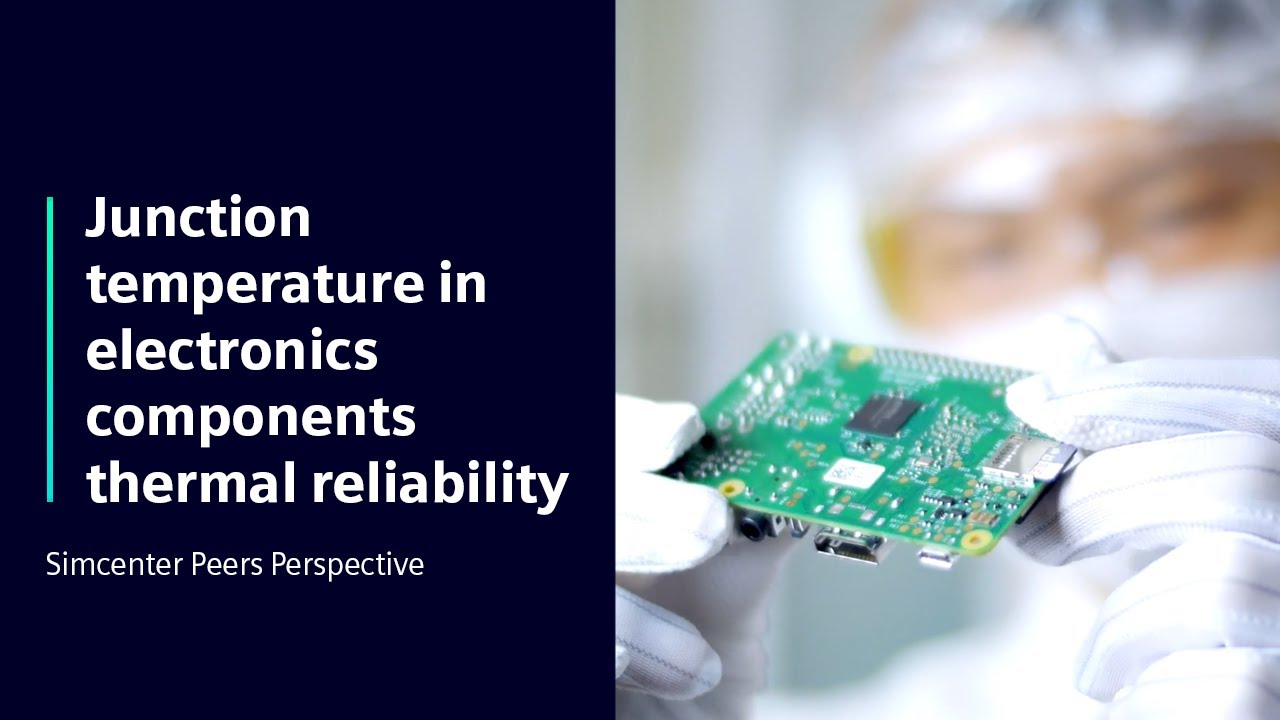 Junction temperature in electronics components thermal reliability | Simcenter Peers Perspective