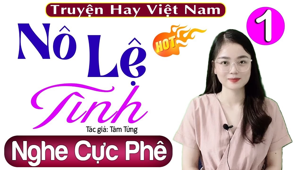 Truyện thực tế việt nam có thật 2026 - NÔ LỆ TÌNH - 5 Phút Nghe Kể Chuyện Ngủ Ngon Hơn