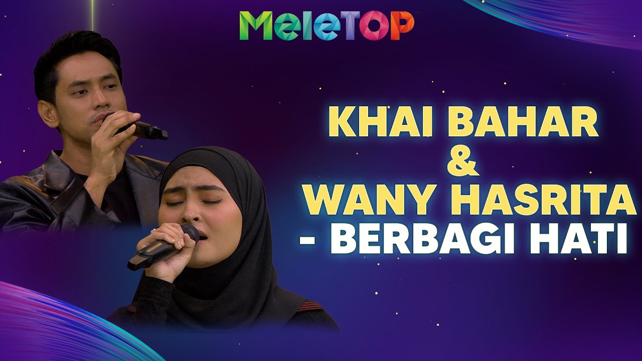 Wany Hasrita Khai BaharKhai Bahar, Wany Hasrita - Berbagi Hati | MeleTOP | Nabil & Hawa