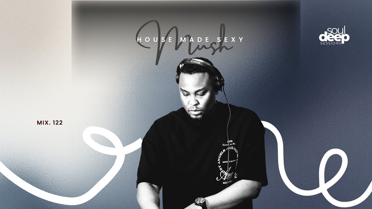 Episode 122: Soul Deep Sessions 122 mixed by Mush