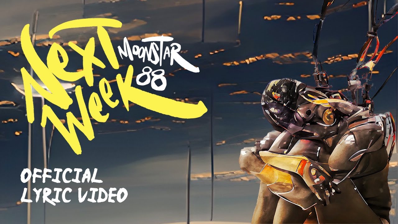 Moonstar88 - Next Week (Official Lyric Video)