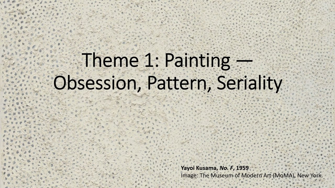 Adela Andea - Art Appreciation - Theme:Painting - Obsession, Pattern, Seriality