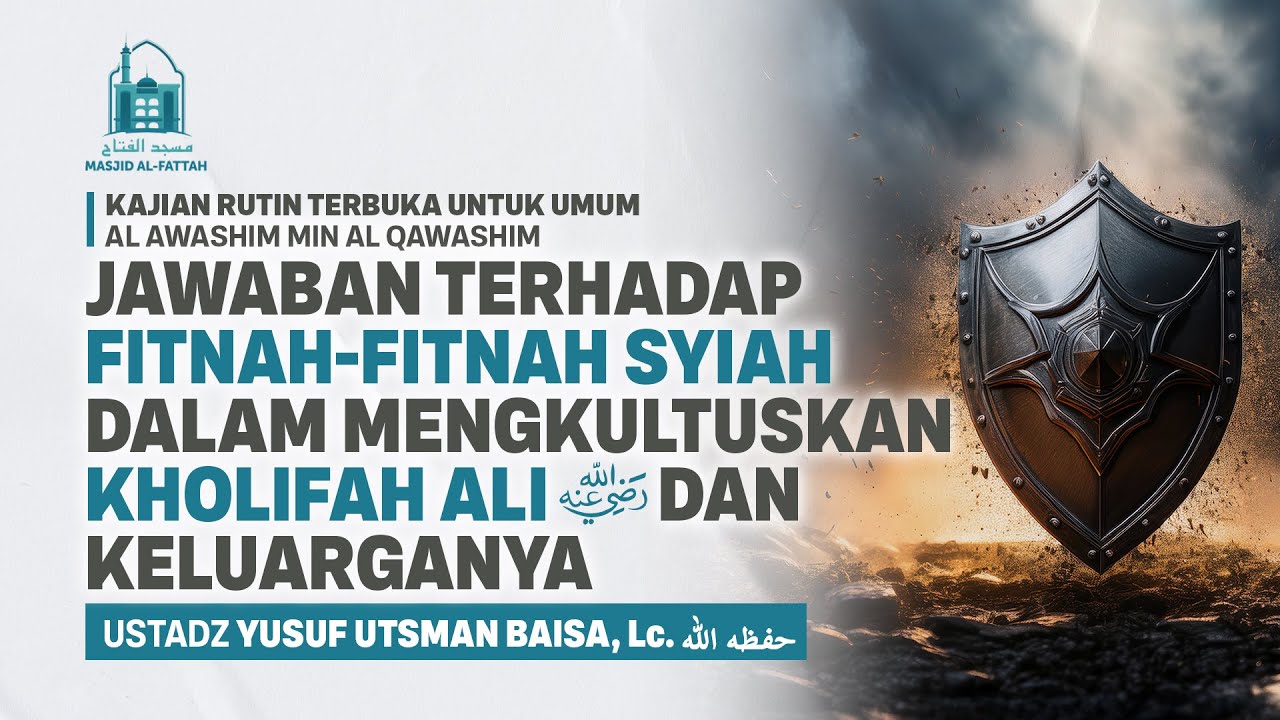 Jawaban Terhadap Fitnah Syiah dlm Mengkultuskan Kholifah Ali & Keluarganya - Ustadz Yusuf Baisa, Lc.