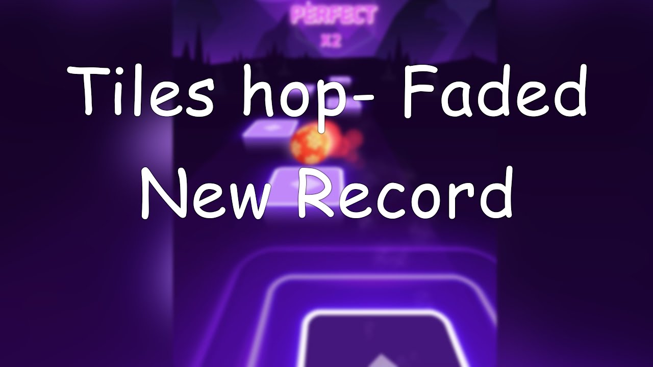 Tiles hop - Faded - New record