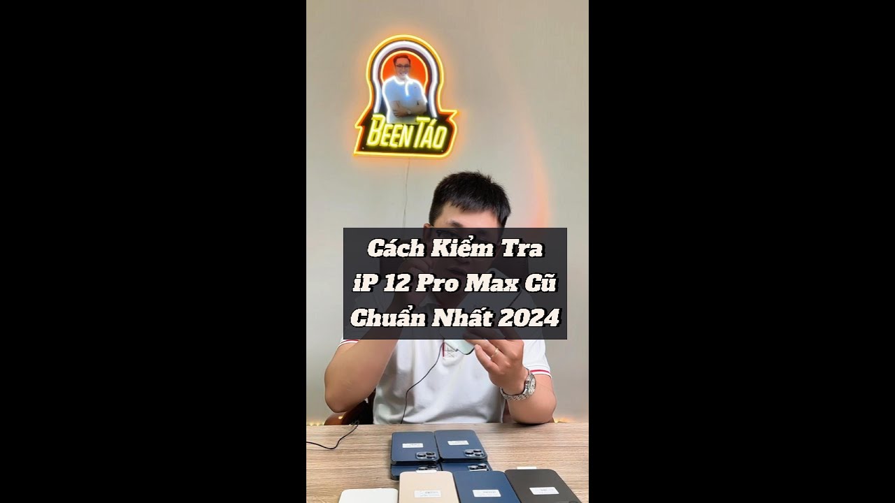 Cách Kiểm Tra iPhone 12 Pro Max Cũ Chuẩn Nhất 2024