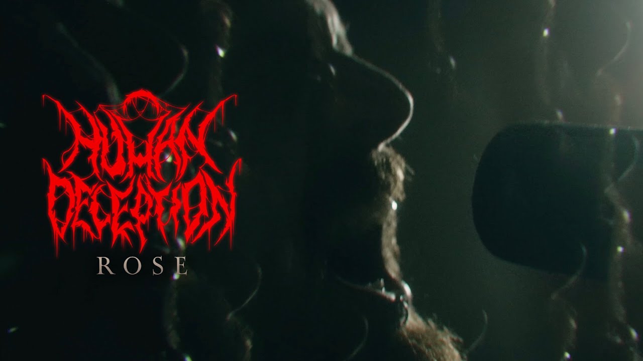 Human Deception - Rose (OFFICIAL VIDEO)