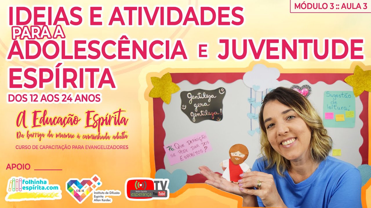 Ideias e Atividades para a Adolescência e a Juventude Espírita ::  :: Educação Espírita