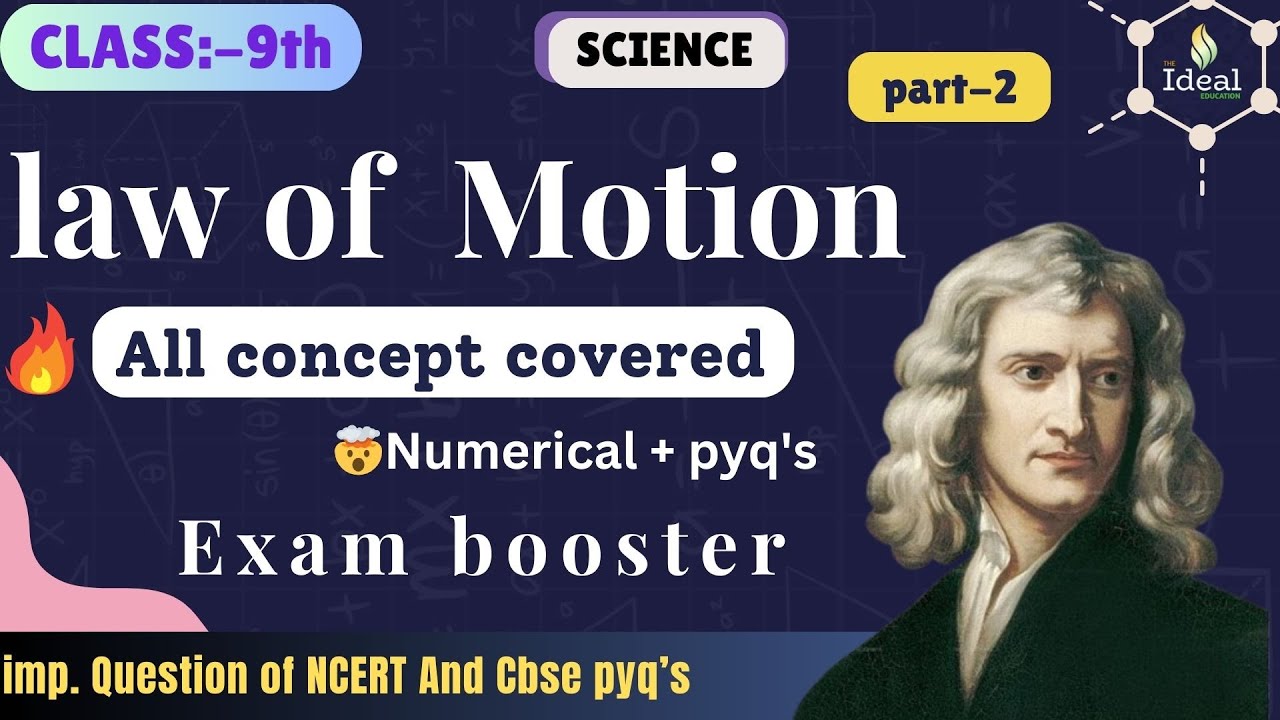 " Laws of Motion | Class 9 Physics part-2 | All Laws + Numericals"  + PYQs 🔥"  