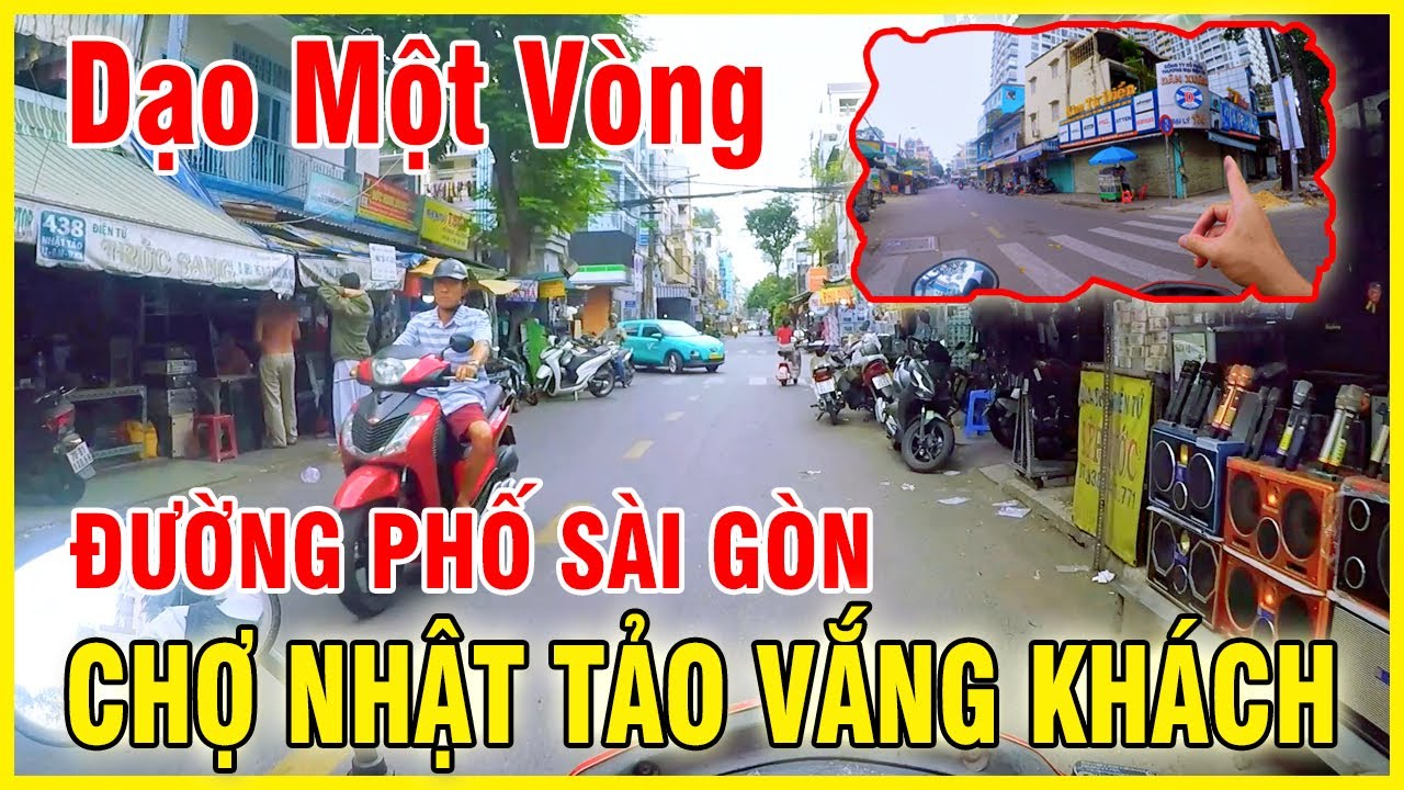 Chợ Nhật Tảo Ngày Nay Ra Sao Dạo Một Vòng Đường Phố Sài Gòn
