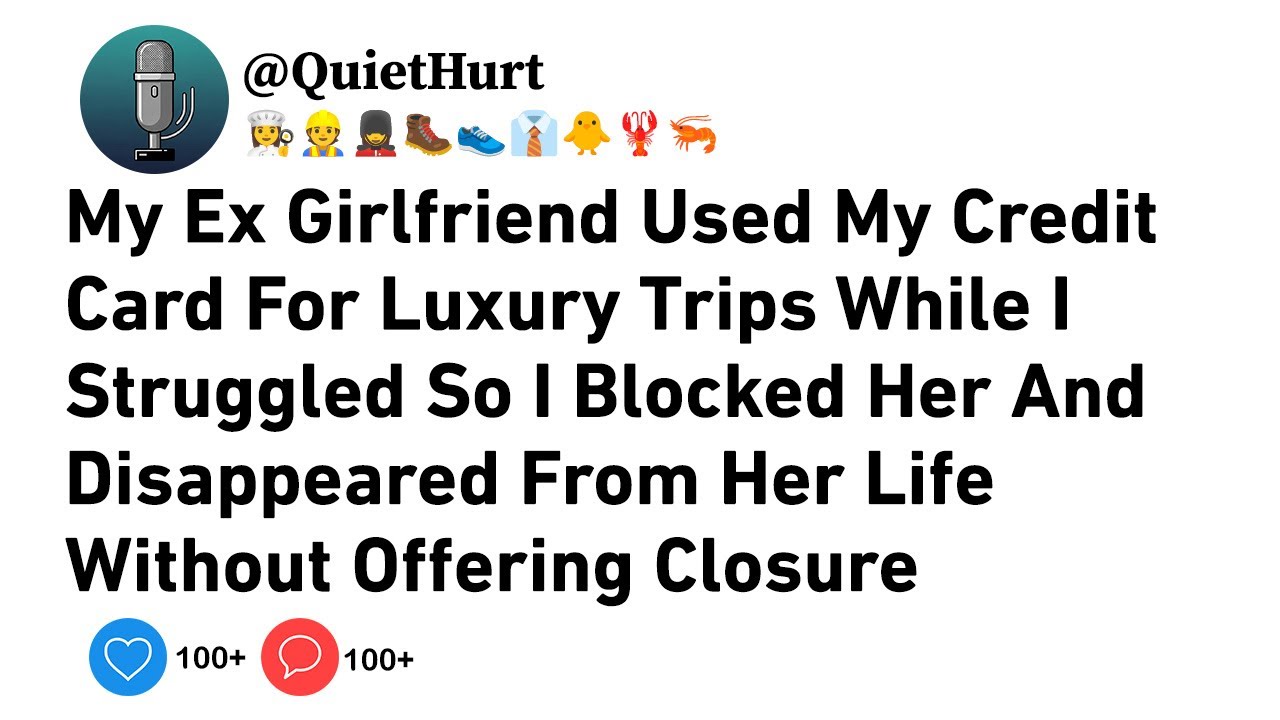 My Ex Girlfriend Used My Credit Card For Luxury Trips While I Struggled So I Blocked Her....