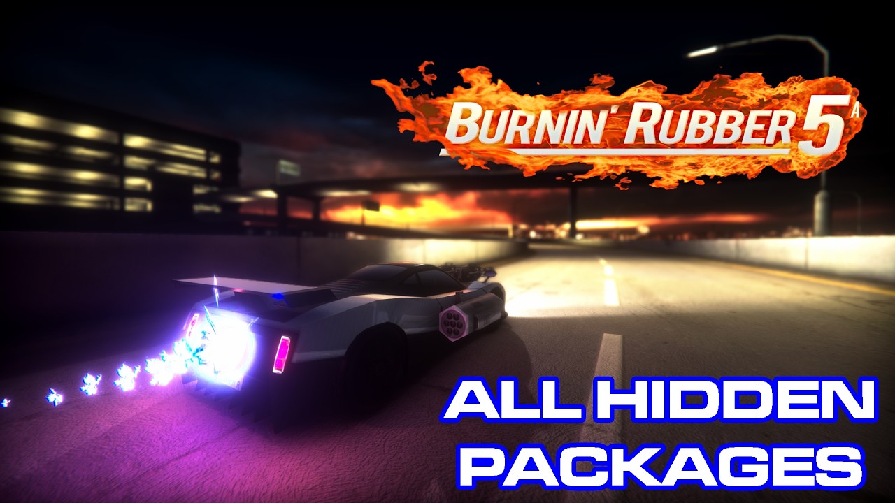 Burnin' Rubber 5A - All Hidden Packages