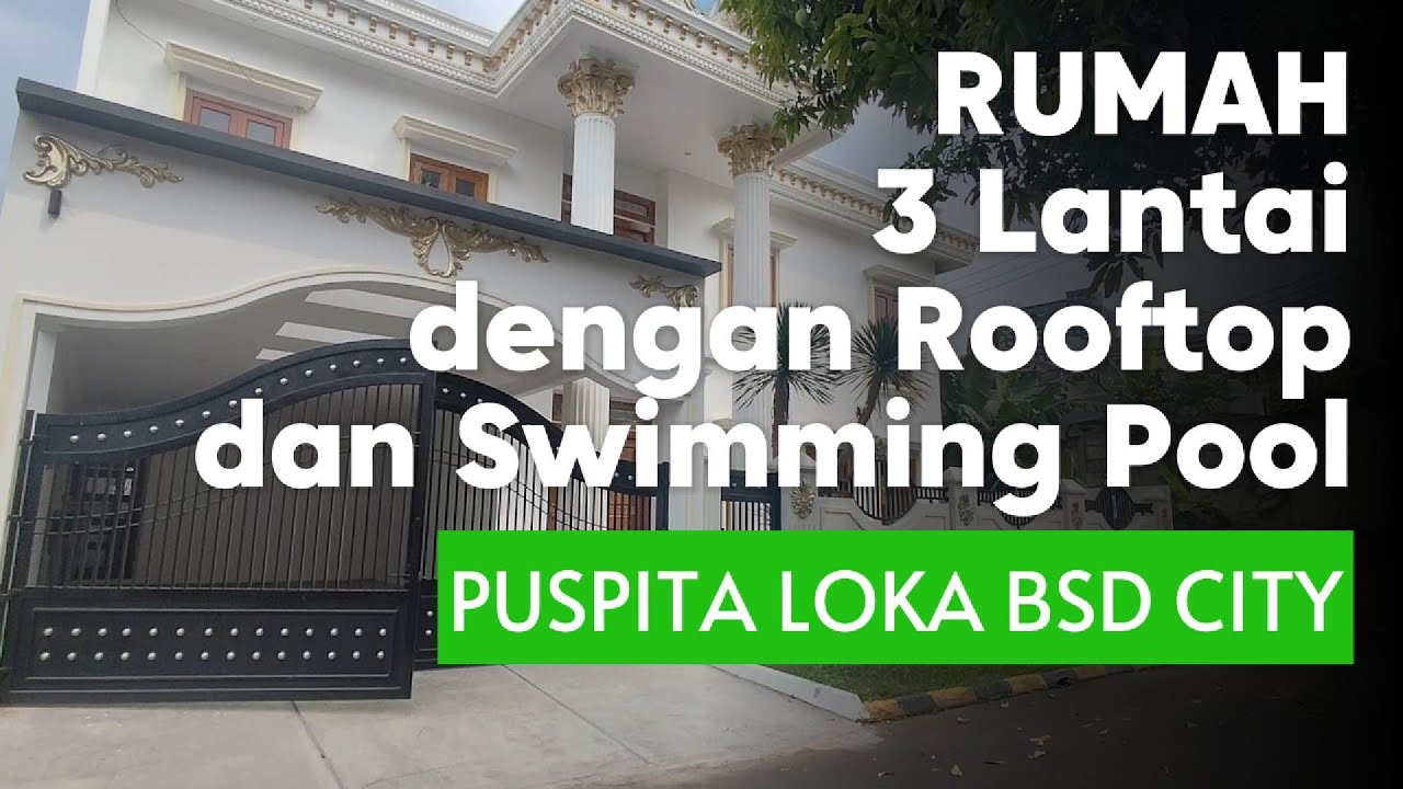 Rumah 3 Lantai dengan Swimming Pool dan Rooftop di Puspita Loka BSD