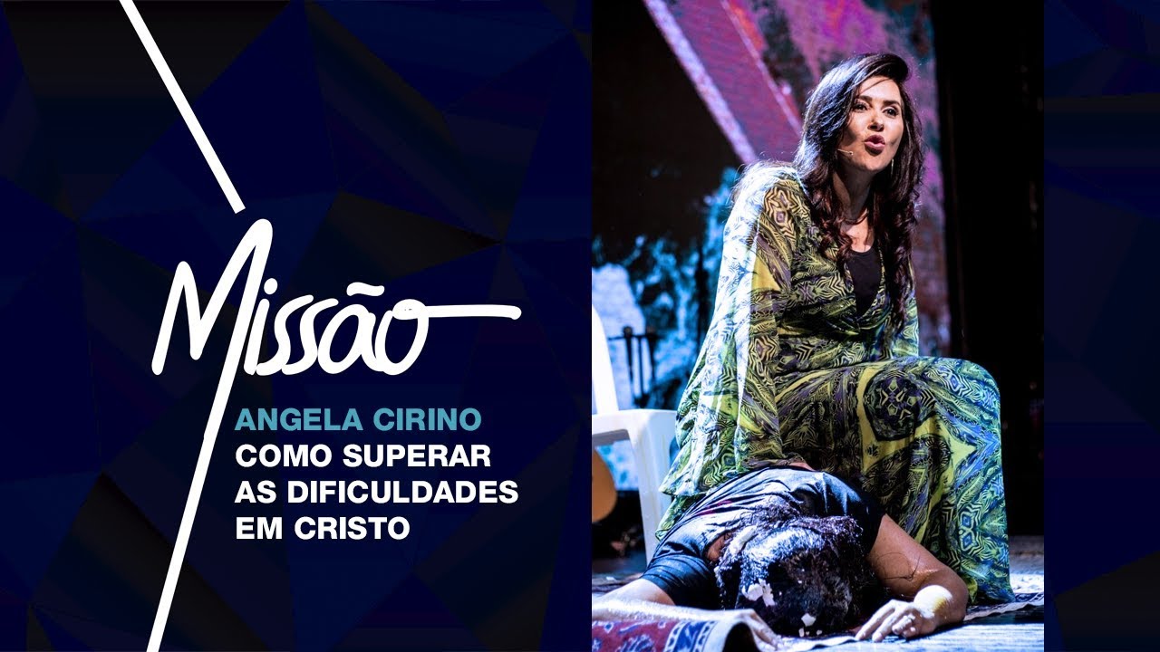 ANGELA CIRINO // Como Superar as Dificuldades em Cristo