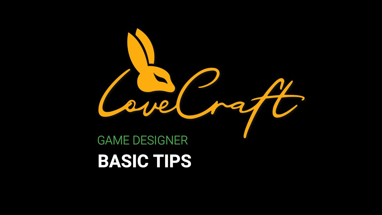 LoveCraft GD &ndash;  BASIC TIPS