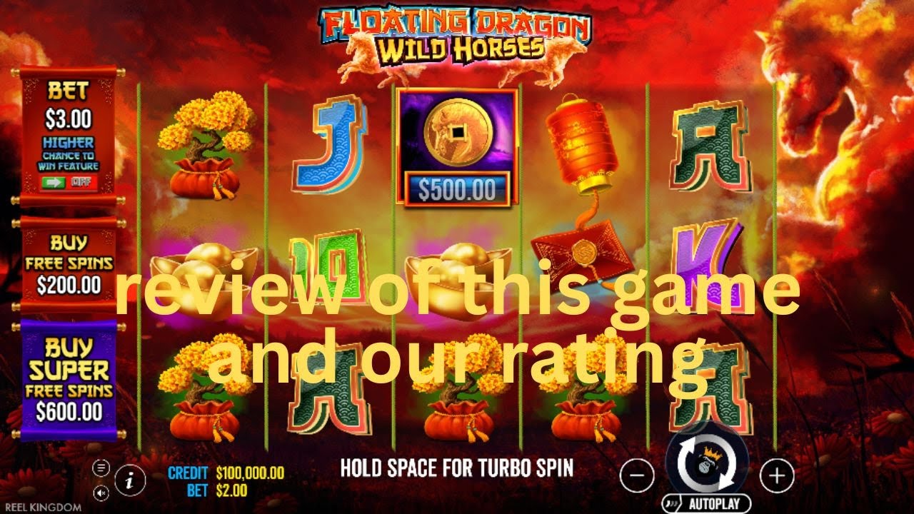 REVIEW OF THIS GAME  FLOATING DRAGON AND WILD HORSES
